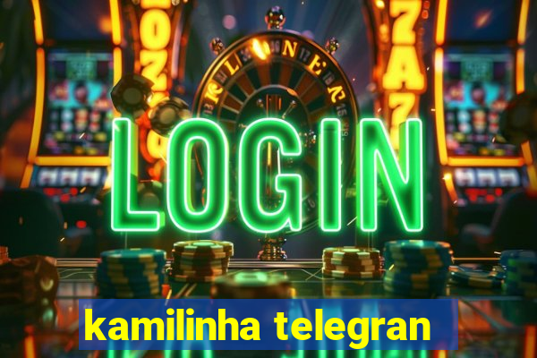 kamilinha telegran